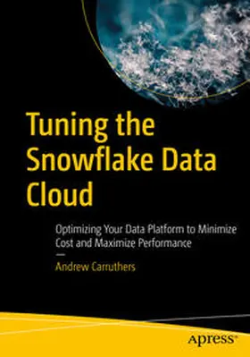 Carruthers |  Tuning the Snowflake Data Cloud | eBook | Sack Fachmedien