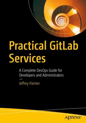 Painter |  Practical GitLab Services | Buch |  Sack Fachmedien