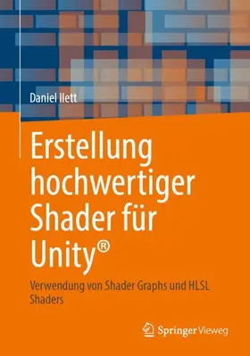 Ilett |  Erstellung hochwertiger Shader für Unity® | Buch |  Sack Fachmedien