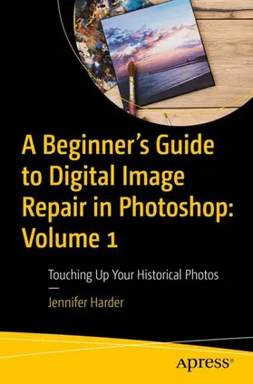 Harder |  A Beginner's Guide to Digital Image Repair in Photoshop: Volume 1 | Buch |  Sack Fachmedien