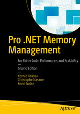 Kokosa / Nasarre / Gosse | Pro .NET Memory Management | E-Book | www2.sack.de