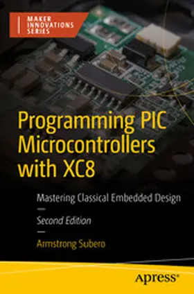 Subero |  Programming PIC Microcontrollers with XC8 | eBook | Sack Fachmedien