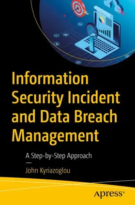 Kyriazoglou |  Information Security Incident and Data Breach Management | Buch |  Sack Fachmedien
