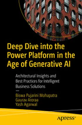 Mohapatra / Aroraa / Agarwal |  Deep Dive into the Power Platform in the Age of Generative AI | eBook | Sack Fachmedien