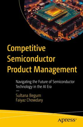 Begum / Chowdary | Competitive Semiconductor Product Management | Buch | 979-8-8688-0919-4 | www2.sack.de