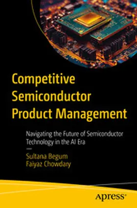 Begum / Chowdary |  Competitive Semiconductor Product Management | eBook | Sack Fachmedien
