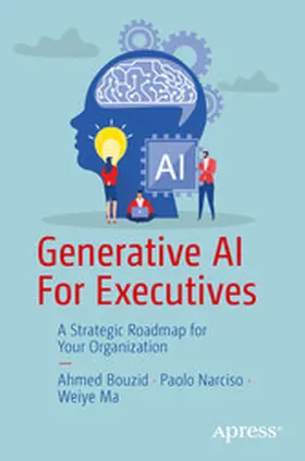 Bouzid / Narciso / Ma | Generative AI For Executives | E-Book | www2.sack.de