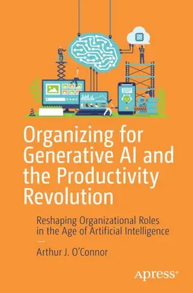 O’Connor |  Organizing for Generative AI and the Productivity Revolution | Buch |  Sack Fachmedien