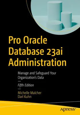 Kuhn / Malcher |  Pro Oracle Database 23ai Administration | Buch |  Sack Fachmedien