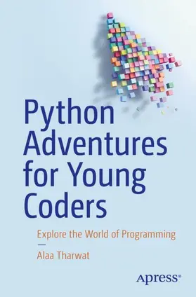 Tharwat |  Python Adventures for Young Coders | Buch |  Sack Fachmedien