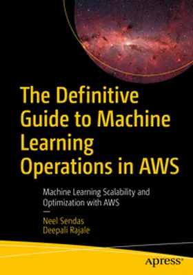 Sendas / Rajale | The Definitive Guide to Machine Learning Operations in AWS | E-Book | sack.de