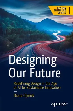 Olynick |  Designing Our Future | Buch |  Sack Fachmedien