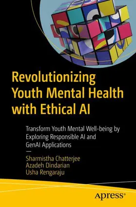 Chatterjee / Dindarian / Rengaraju |  Revolutionizing Youth Mental Health with Ethical AI | Buch |  Sack Fachmedien