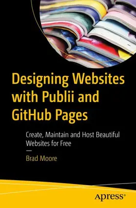 Moore |  Designing Websites with Publii and GitHub Pages | Buch |  Sack Fachmedien