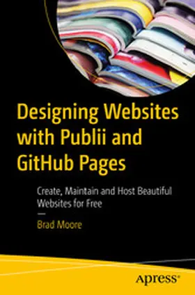 Moore |  Designing Websites with Publii and GitHub Pages | eBook | Sack Fachmedien