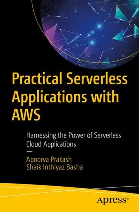 Basha / Prakash |  Practical Serverless Applications with AWS | Buch |  Sack Fachmedien