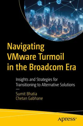 Gabhane / Bhatia |  Navigating VMware Turmoil in the Broadcom Era | Buch |  Sack Fachmedien