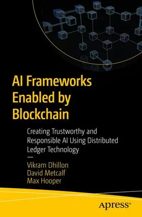 Dhillon / Metcalf / Hooper | AI Frameworks Enabled by Blockchain | Buch | 979-8-8688-1401-3 | sack.de