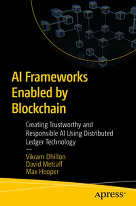 Dhillon / Metcalf / Hooper |  AI Frameworks Enabled by Blockchain | eBook | Sack Fachmedien