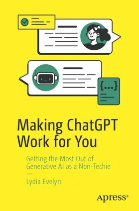 Evelyn |  Making ChatGPT Work for You | Buch |  Sack Fachmedien