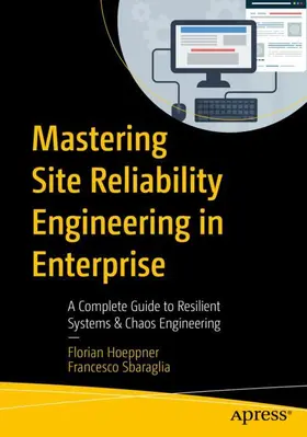 Hoeppner / Sbaraglia | Mastering Site Reliability Engineering in Enterprise | Buch | 979-8-8688-1447-1 | www2.sack.de