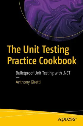 Giretti |  The Unit Testing Practice Cookbook | Buch |  Sack Fachmedien