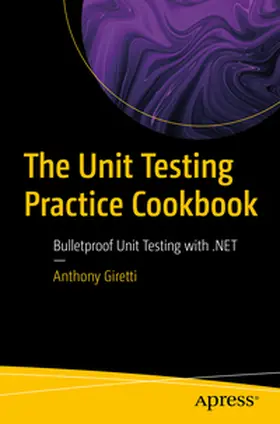 Giretti |  The Unit Testing Practice Cookbook | eBook | Sack Fachmedien