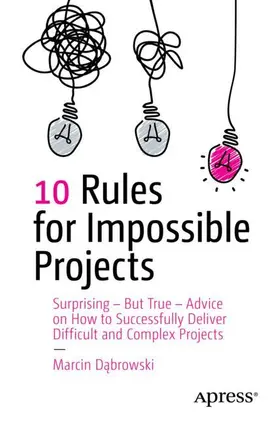 Dabrowski / Dabrowski |  10 Rules for Impossible Projects | Buch |  Sack Fachmedien