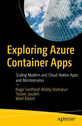 Vootukuri / Joudeh / Kdouh | Exploring Azure Container Apps | Buch | 979-8-8688-1485-3 | www2.sack.de