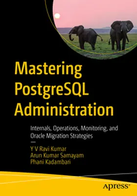 Ravi Kumar / Samayam / Kadambari |  Mastering PostgreSQL Administration | eBook | Sack Fachmedien