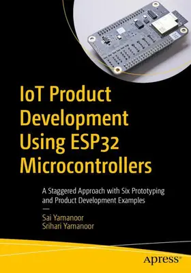 Yamanoor | IoT Product Development Using ESP32 Microcontrollers | Buch | 979-8-8688-1569-0 | sack.de