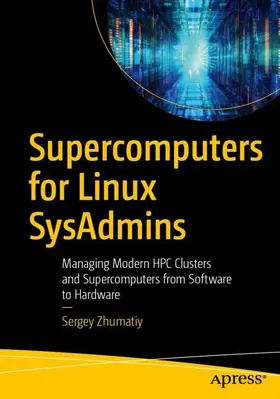 Zhumatiy |  Supercomputers for Linux SysAdmins | Buch |  Sack Fachmedien