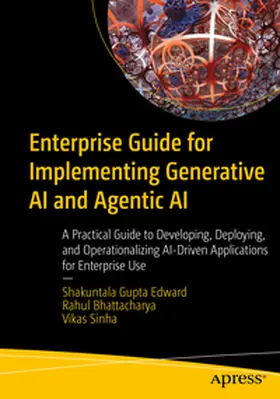 Edward / Bhattacharya / Sinha |  Enterprise Guide for Implementing Generative AI and Agentic AI | eBook | Sack Fachmedien