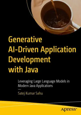 Sahu | Generative AI-Driven Application Development with Java | Buch | 979-8-8688-1608-6 | www2.sack.de