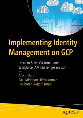 Patel / Udayakumar / Ragothaman |  Implementing Identity Management on GCP | Buch |  Sack Fachmedien