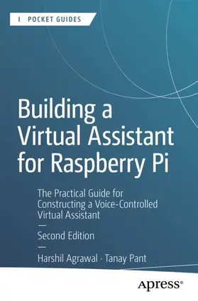Agrawal / Pant | Building a Virtual Assistant for Raspberry Pi | Buch | 979-8-8688-1759-5 | sack.de