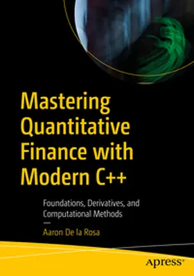 De la Rosa |  Mastering Quantitative Finance with Modern C++ | eBook | Sack Fachmedien