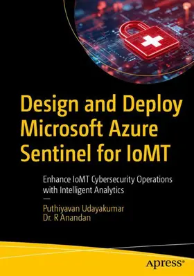 Udayakumar / Anandan | Design and Deploy Microsoft Azure Sentinel for IoMT | Buch | 979-8-8688-2039-7 | www2.sack.de