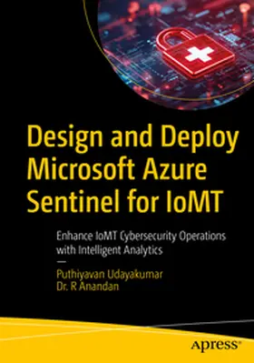 Udayakumar / Anandan |  Design and Deploy Microsoft Azure Sentinel for IoMT | eBook | Sack Fachmedien