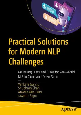 Gunnu / Shah / Minukuri |  Practical Solutions for Modern NLP Challenges | Buch |  Sack Fachmedien