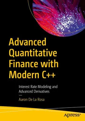 De La Rosa |  Advanced Quantitative Finance with Modern C++ | Buch |  Sack Fachmedien
