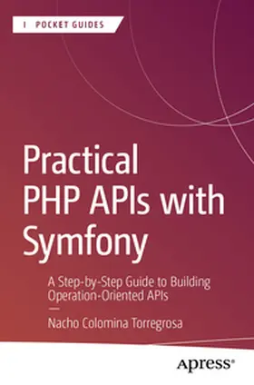 Colomina Torregrosa | Practical PHP APIs with Symfony | E-Book | www2.sack.de