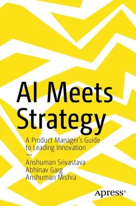 Srivastava / Garg / Mishra |  AI Meets Strategy | Buch |  Sack Fachmedien