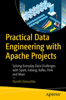 Danushka | Practical Data Engineering with Apache Projects | E-Book | www2.sack.de