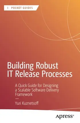 Kuznetsoff |  Building Robust IT Release Processes | Buch |  Sack Fachmedien