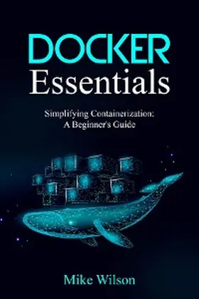 Wilson |  Docker Essentials: Simplifying Containerization | eBook | Sack Fachmedien