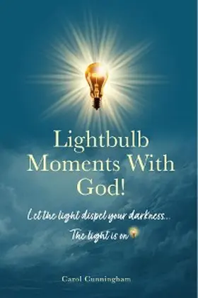 Cunningham |  Lightbulb Moments With God! | eBook | Sack Fachmedien
