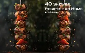 Johnson |  40 Skewer Recipes for Home | eBook | Sack Fachmedien