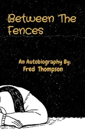 Thompson |  Between The Fences: An Autobiography By: | eBook | Sack Fachmedien