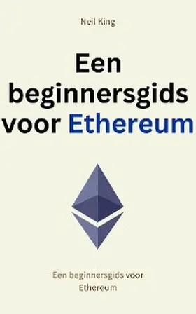 King |  Een beginnersgids voor Ethereum | eBook | Sack Fachmedien